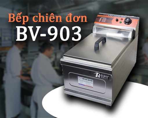 Tìm hiểu về bếp chiên đơn BV-903